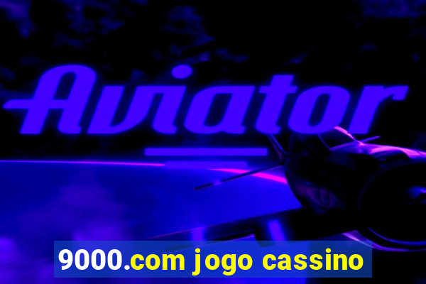 9000.com jogo cassino